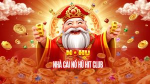 Nhà cái Nổ Hũ Hit Club